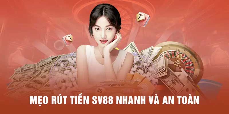 Giới thiệu rút tiền sv88 tại nhà cái xanh chín